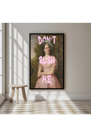 Don't Rush Me Wall Art Print — Bold Self-Pace Quote Poster