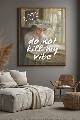 Do Not Kill My Vibe Wall Art Print — Bold Empowerment Quote Poster