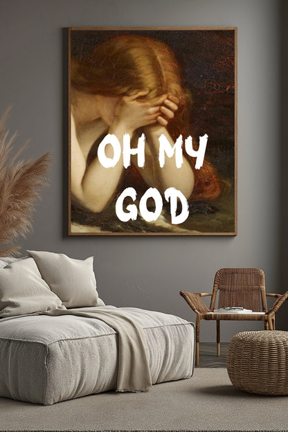 Oh My God –  Tablo Boyutlarında ve Yüksek Kaliteli Poster