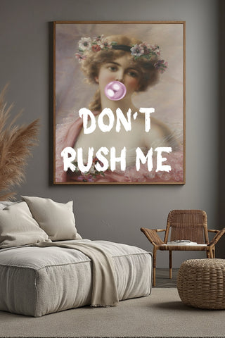 Don't Rush Her Wall Art Print — Empowering Feminine Quote Poster