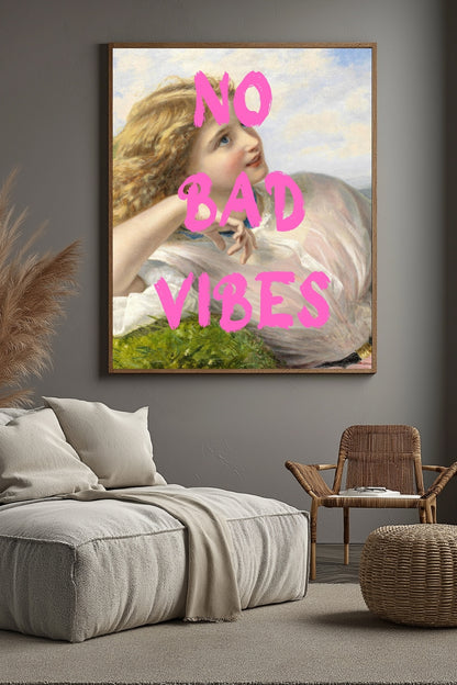No Bad Vibes –  Tablo Boyutlarında ve Yüksek Kaliteli Poster