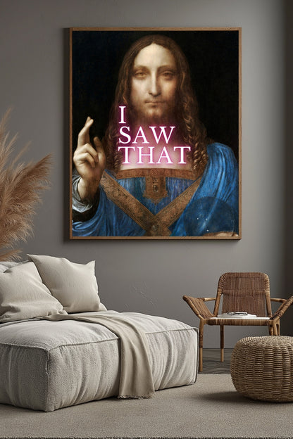 I Saw That –  Tablo Boyutlarında ve Yüksek Kaliteli Poster