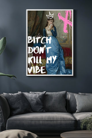 Don't Kill My Vibe Wall Art Print — Bold Self-Care Quote Poster