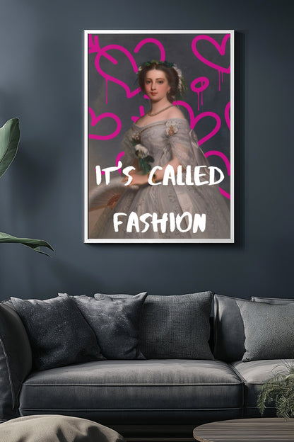 It's Called Fashion –  Tablo Boyutlarında ve Yüksek Kaliteli Poster
