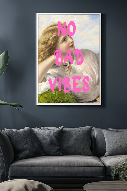 No Bad Vibes –  Tablo Boyutlarında ve Yüksek Kaliteli Poster