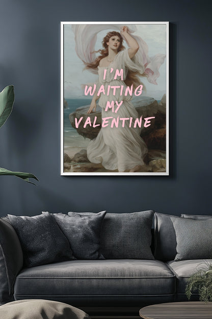 I'm Waiting My Valentine –  Tablo Boyutlarında ve Yüksek Kaliteli Poster