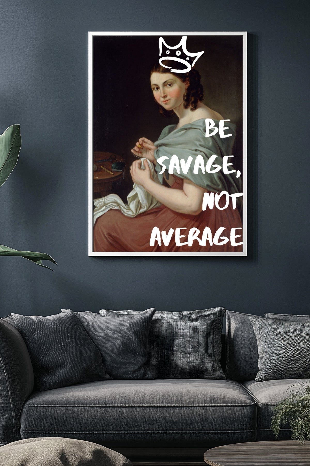Be Savage Wall Art Print — Bold Empowerment Quote Poster