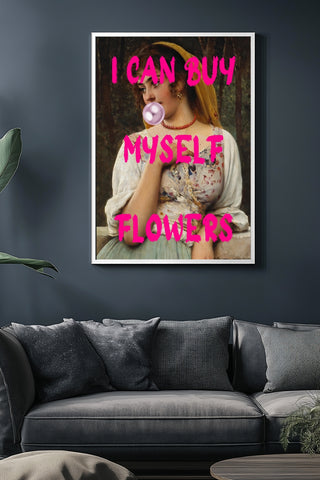 I Can Buy Myself Flowers Wall Art Print — Self-Love Empowerment Quote Poster