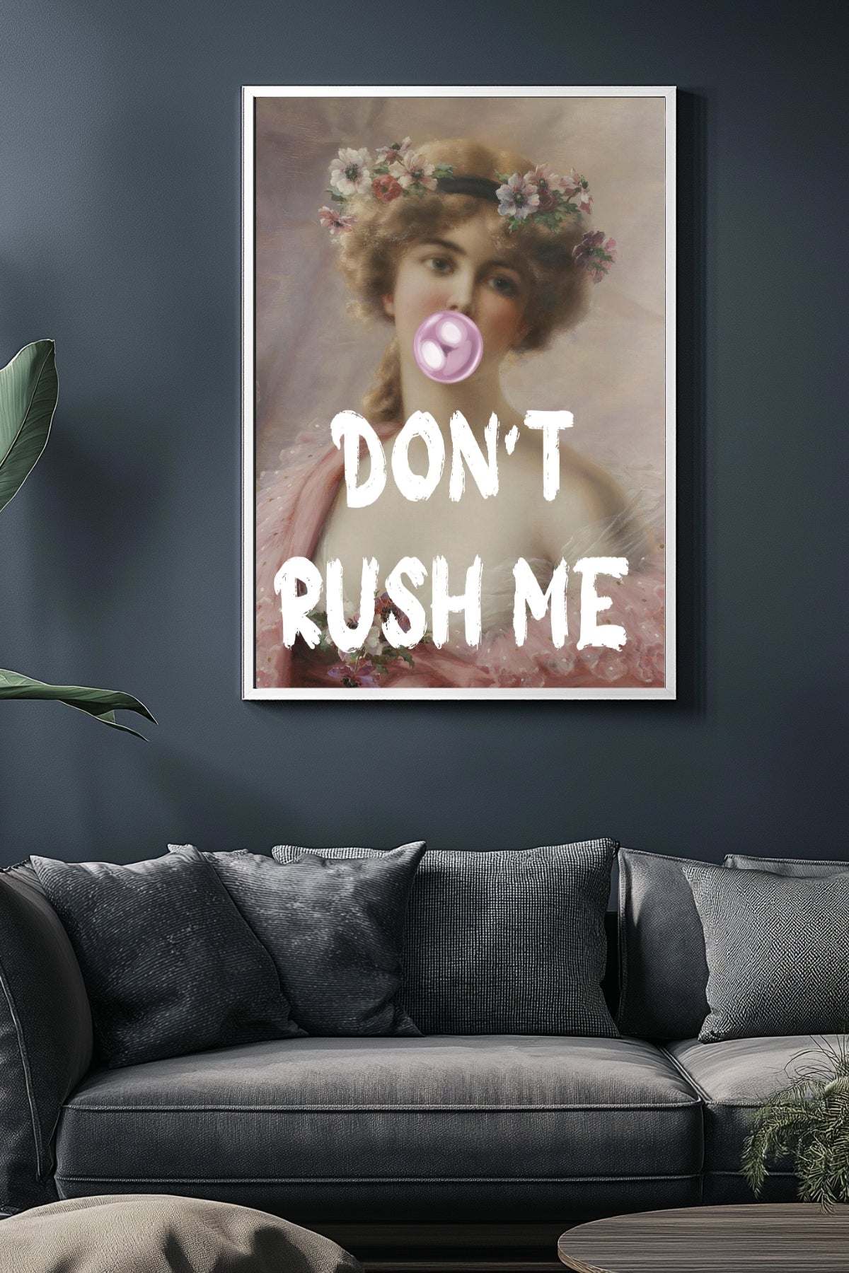 Don't Rush Her Wall Art Print — Empowering Feminine Quote Poster