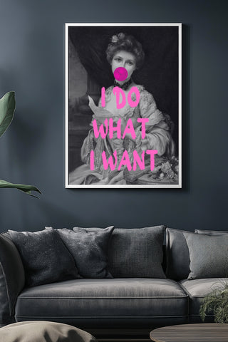I Do What I Want Wall Art Print — Bold Empowerment Quote Poster