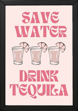 Save Water Drink Tequila Wall Art Print — Funny Cocktail Quote Poster