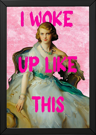 I Woke Up Like This! Wall Art Print — Bold Self-Confidence Quote Poster