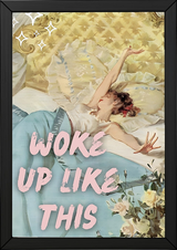 Woke Up Like This Wall Art Print — Bold Self-Confidence Quote Poster