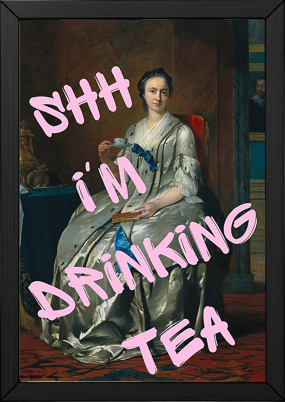 Ssh I'm Drinking Tea Wall Art Print — Cozy Tea Lover Quote Poster