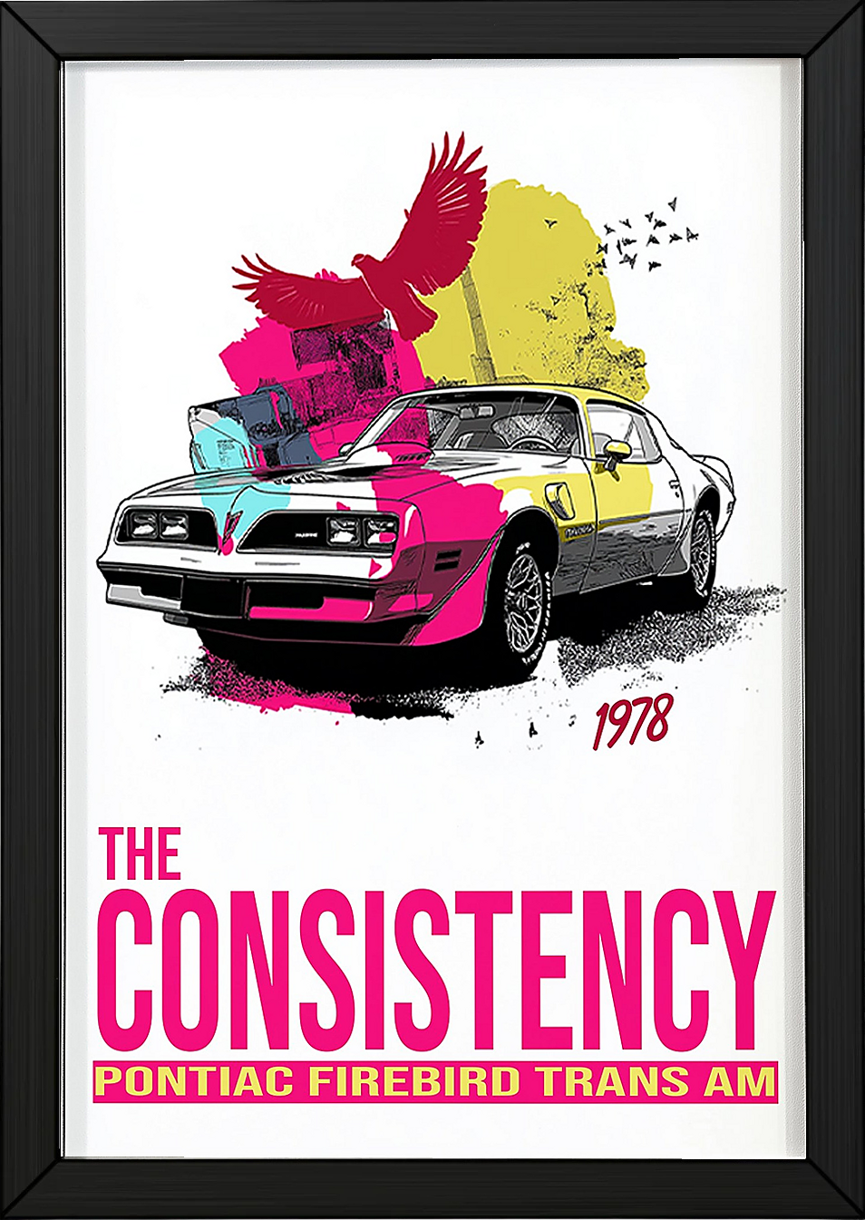 The Consistency Trans Am Wall Art Print — 1978 Pontiac Firebird Poster