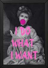 I Do What I Want Wall Art Print — Bold Empowerment Quote Poster