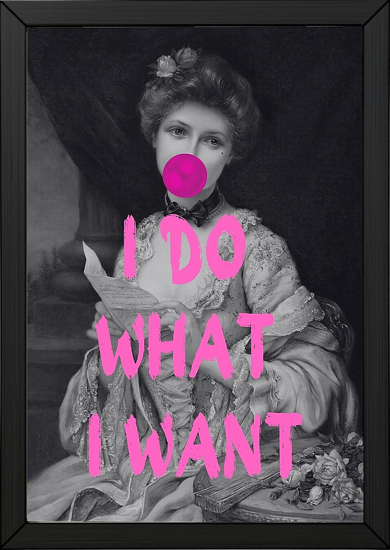 I Do What I Want Wall Art Print — Bold Empowerment Quote Poster