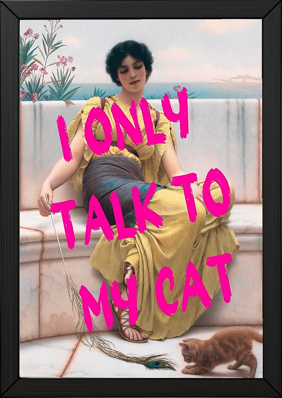 I Only Talk to My Cat Wall Art Print — Funny Cat Lover Quote Poster