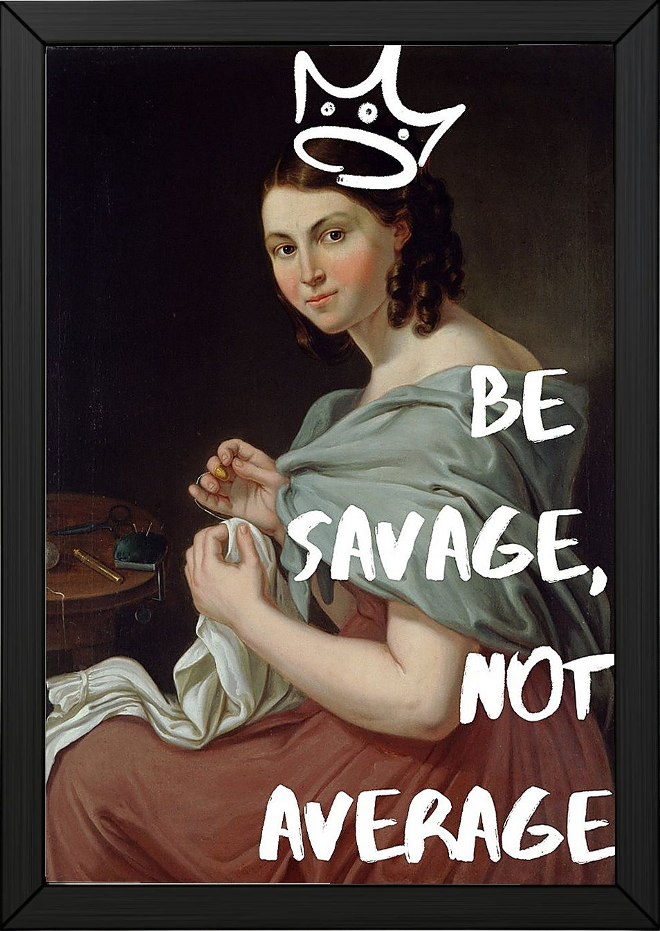 Be Savage Wall Art Print — Bold Empowerment Quote Poster